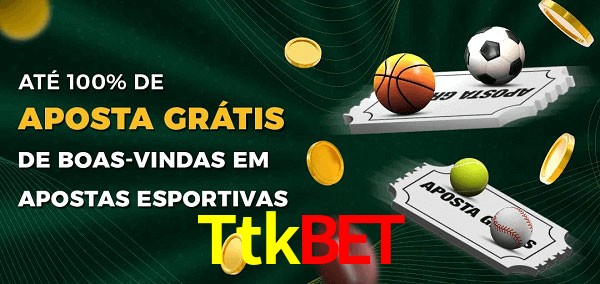 Ttkbet Ate 100% de Aposta Gratis
